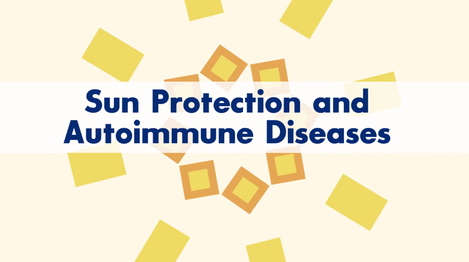Why Sun Protection is so Important for Patients with Autoimmune Diseases