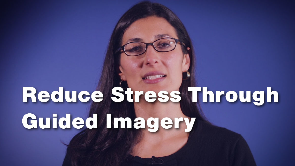 Reduce Stress Through Guided Imagery