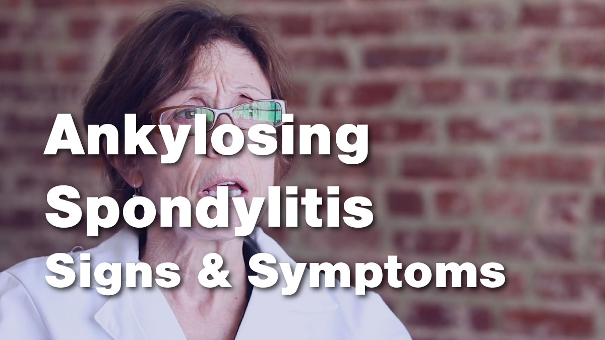 Ankylosing Spondylitis (AS) - Signs and Symptoms