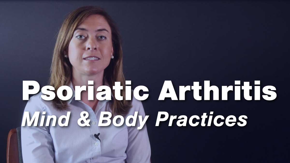 Using Mind and Body Practices to Improve Day-to-Day Living with Psoriatic Arthritis