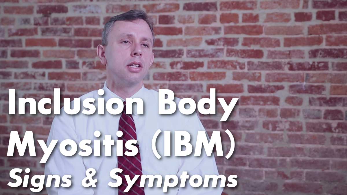 Inclusion Body Myositis (IBM) Signs & Symptoms